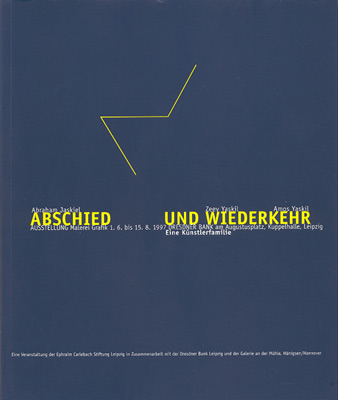 Abschied und Wiederkehr. Abraham, Zeev, und Amos Jaskiel- eine Künstlerfamilie