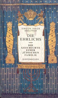 Simson Jacob Kreutner Die Ehrlichs Die Geschichte einer jüdischen Familie