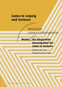 Unterrichtsmodul - Die bürgerliche Emanzipation der Juden in Sachsen