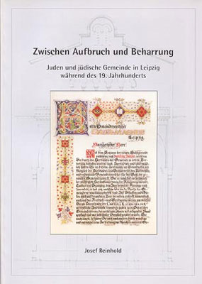 Josef Reinhold Zwischen Aufbruch und Beharrung Juden und jüdische Gemeinde in Leipzig während des 19. Jahrhunderts